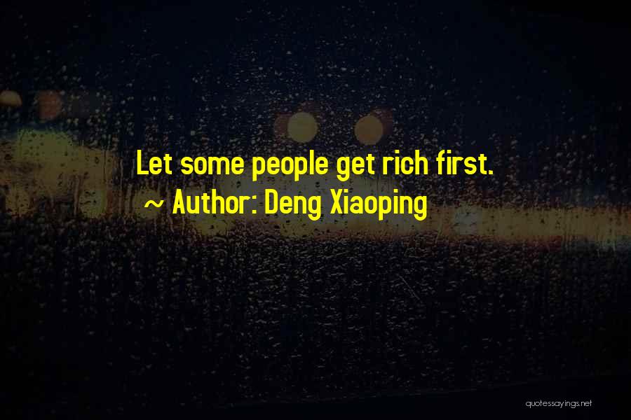 Deng Xiaoping Quotes: Let Some People Get Rich First.