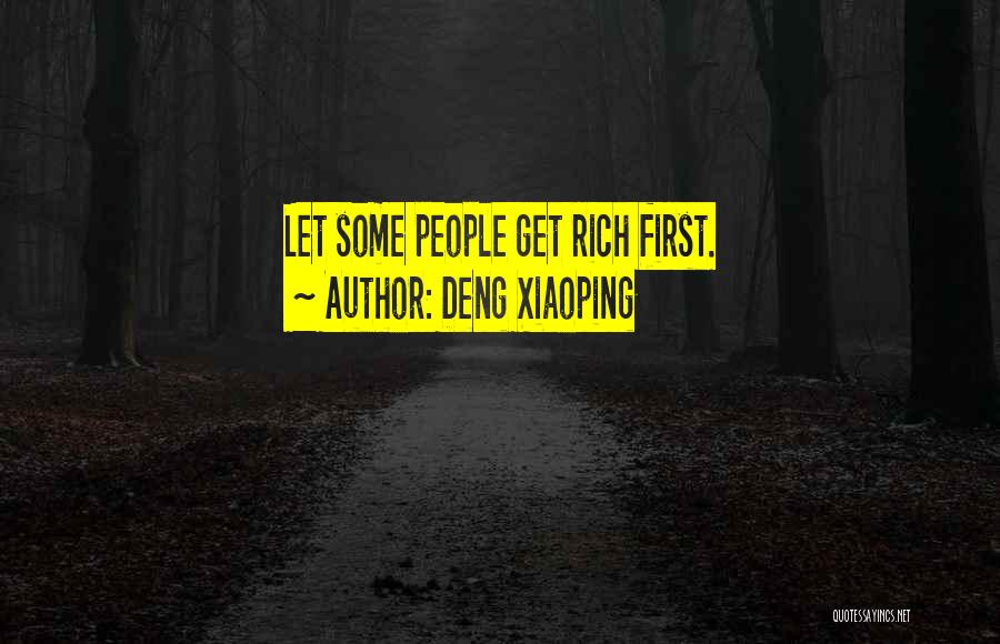 Deng Xiaoping Quotes: Let Some People Get Rich First.