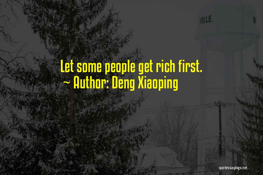 Deng Xiaoping Quotes: Let Some People Get Rich First.