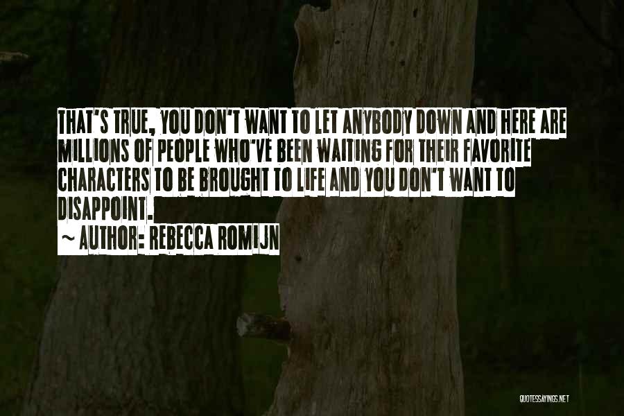 Rebecca Romijn Quotes: That's True, You Don't Want To Let Anybody Down And Here Are Millions Of People Who've Been Waiting For Their