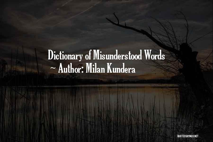 Milan Kundera Quotes: Dictionary Of Misunderstood Words
