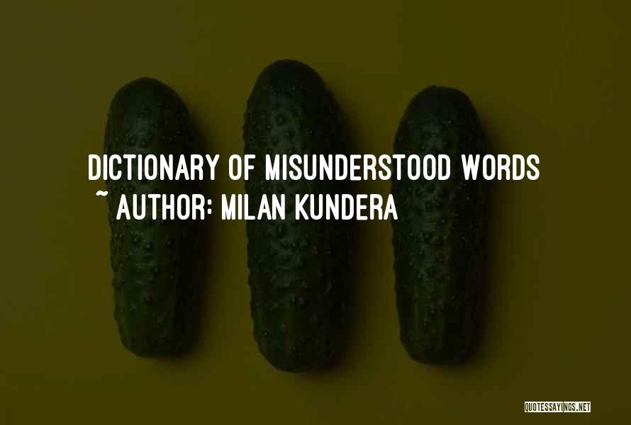 Milan Kundera Quotes: Dictionary Of Misunderstood Words