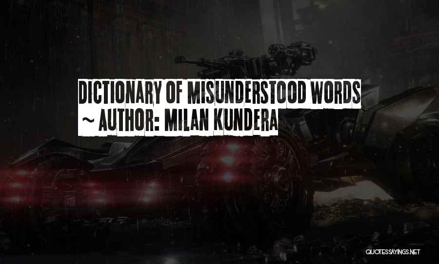 Milan Kundera Quotes: Dictionary Of Misunderstood Words