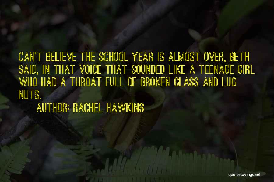 Rachel Hawkins Quotes: Can't Believe The School Year Is Almost Over, Beth Said, In That Voice That Sounded Like A Teenage Girl Who