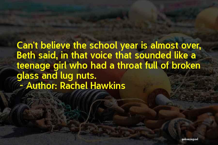 Rachel Hawkins Quotes: Can't Believe The School Year Is Almost Over, Beth Said, In That Voice That Sounded Like A Teenage Girl Who