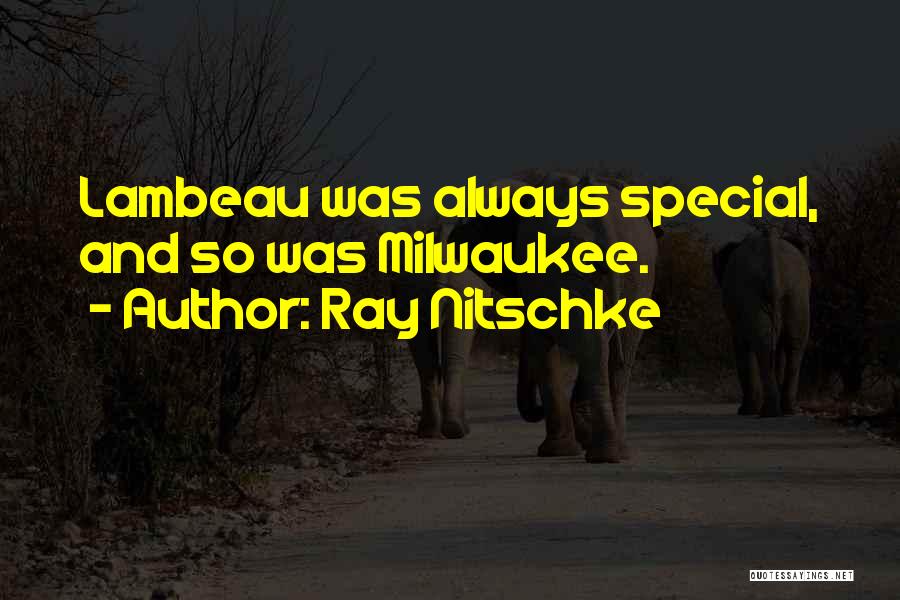 Ray Nitschke Quotes: Lambeau Was Always Special, And So Was Milwaukee.