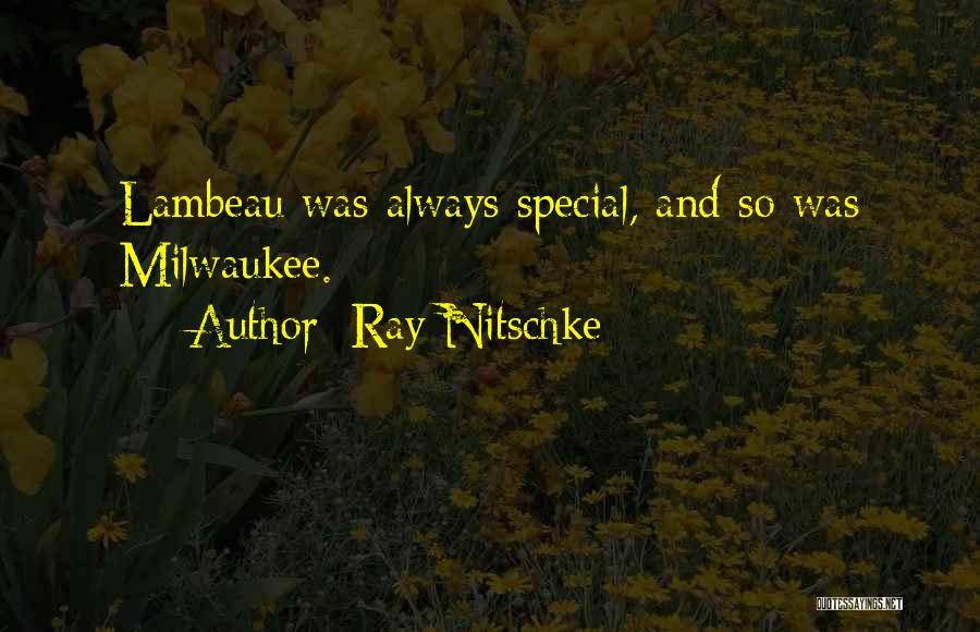 Ray Nitschke Quotes: Lambeau Was Always Special, And So Was Milwaukee.