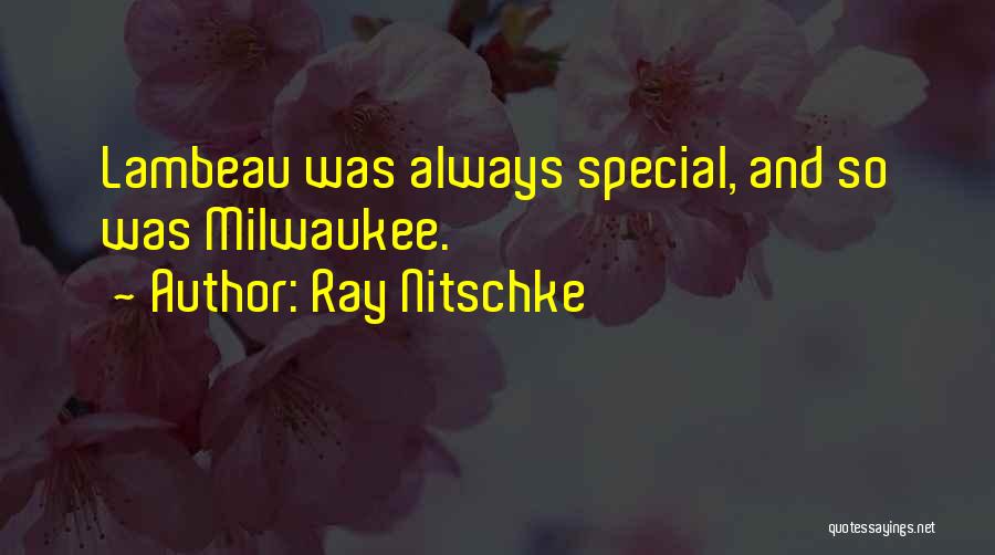 Ray Nitschke Quotes: Lambeau Was Always Special, And So Was Milwaukee.