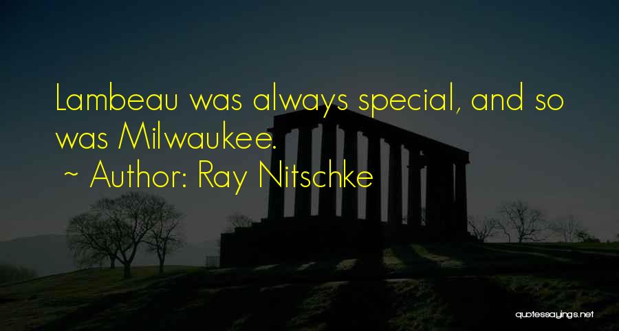 Ray Nitschke Quotes: Lambeau Was Always Special, And So Was Milwaukee.