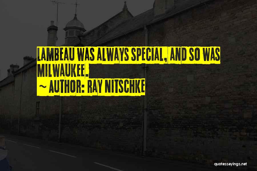 Ray Nitschke Quotes: Lambeau Was Always Special, And So Was Milwaukee.