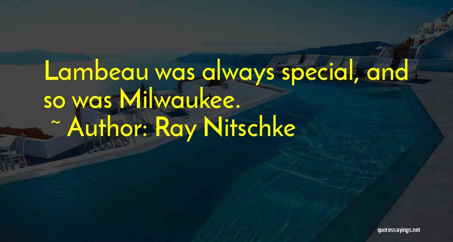 Ray Nitschke Quotes: Lambeau Was Always Special, And So Was Milwaukee.