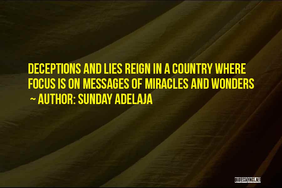 Sunday Adelaja Quotes: Deceptions And Lies Reign In A Country Where Focus Is On Messages Of Miracles And Wonders