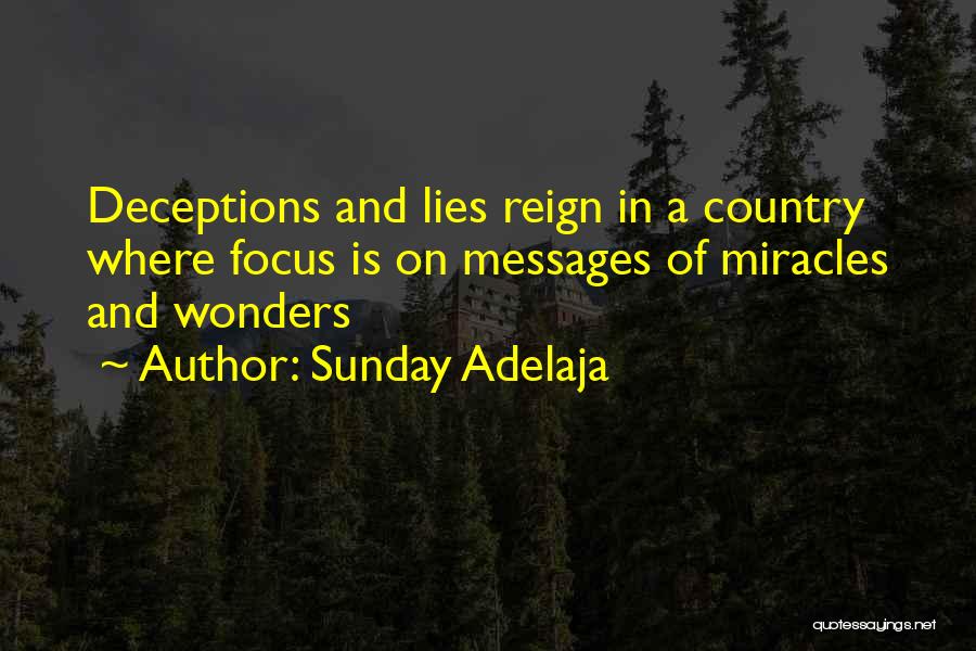 Sunday Adelaja Quotes: Deceptions And Lies Reign In A Country Where Focus Is On Messages Of Miracles And Wonders