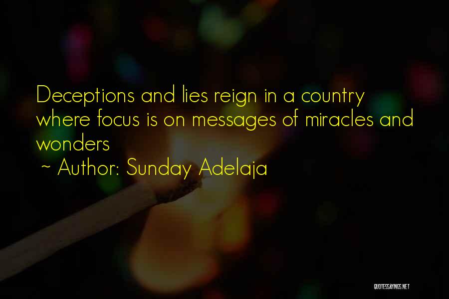 Sunday Adelaja Quotes: Deceptions And Lies Reign In A Country Where Focus Is On Messages Of Miracles And Wonders