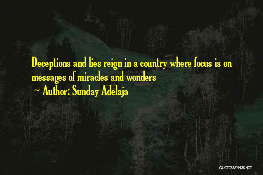 Sunday Adelaja Quotes: Deceptions And Lies Reign In A Country Where Focus Is On Messages Of Miracles And Wonders