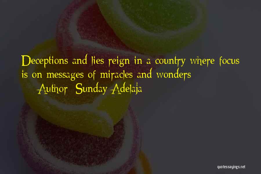 Sunday Adelaja Quotes: Deceptions And Lies Reign In A Country Where Focus Is On Messages Of Miracles And Wonders