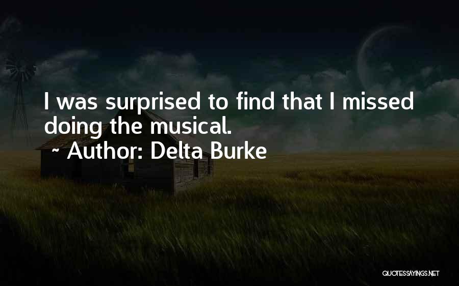 Delta Burke Quotes: I Was Surprised To Find That I Missed Doing The Musical.