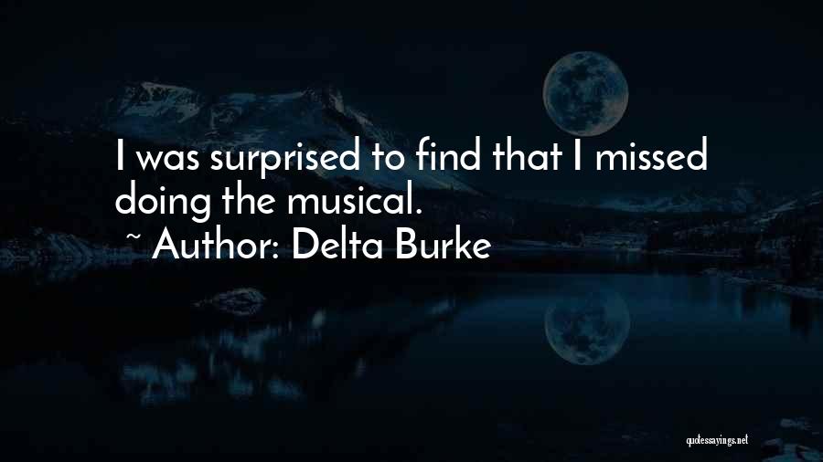 Delta Burke Quotes: I Was Surprised To Find That I Missed Doing The Musical.