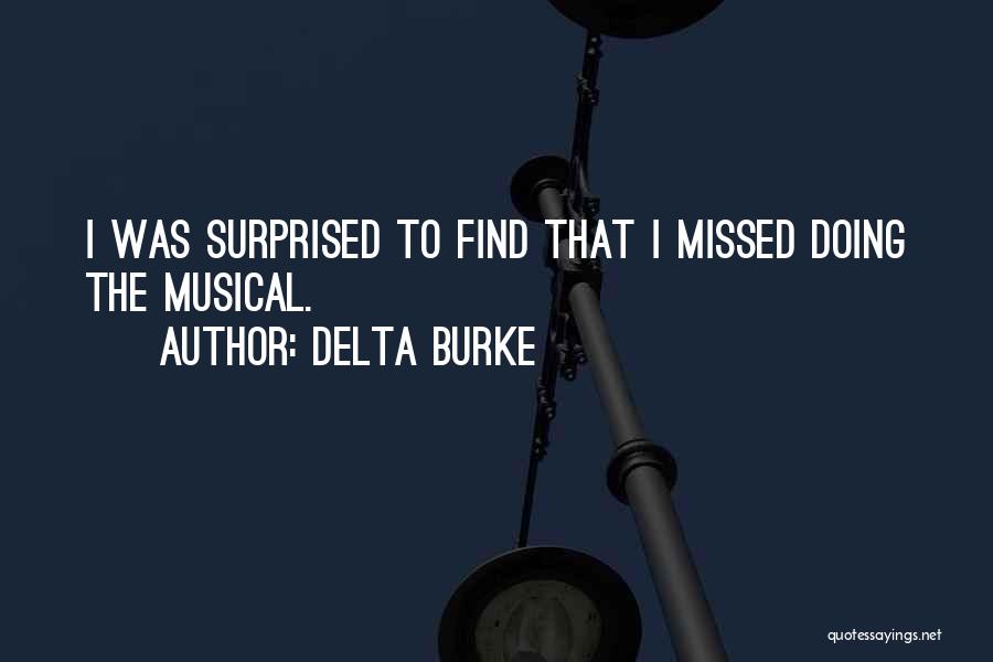 Delta Burke Quotes: I Was Surprised To Find That I Missed Doing The Musical.