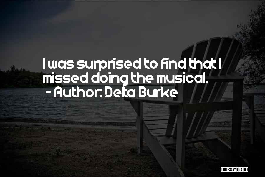 Delta Burke Quotes: I Was Surprised To Find That I Missed Doing The Musical.