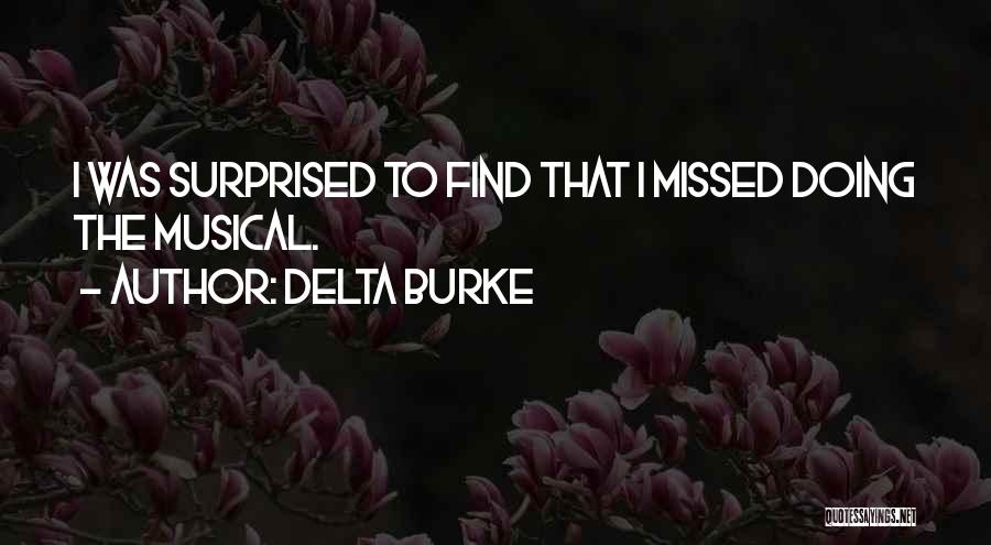 Delta Burke Quotes: I Was Surprised To Find That I Missed Doing The Musical.