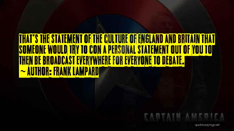 Frank Lampard Quotes: That's The Statement Of The Culture Of England And Britain That Someone Would Try To Con A Personal Statement Out