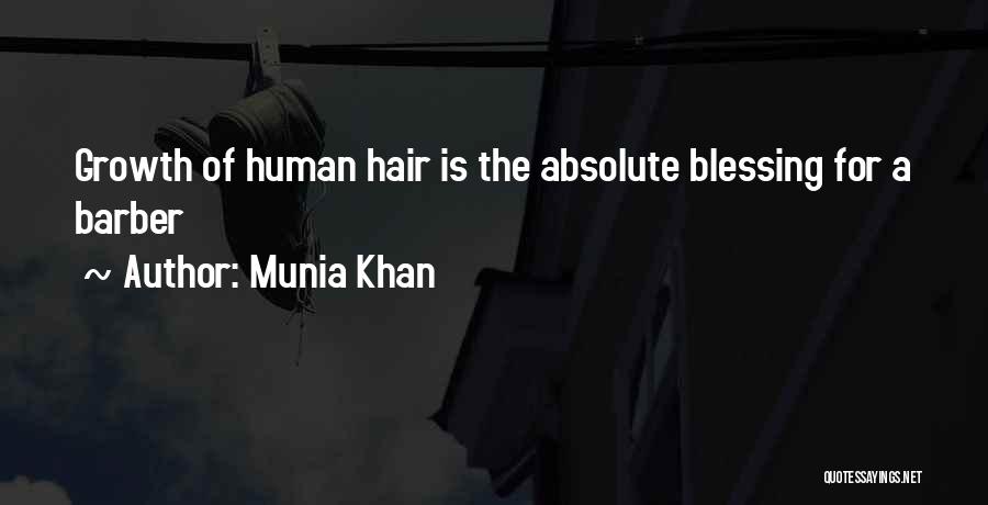 Munia Khan Quotes: Growth Of Human Hair Is The Absolute Blessing For A Barber