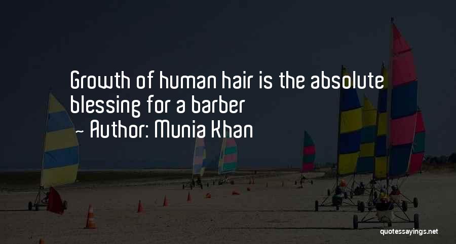 Munia Khan Quotes: Growth Of Human Hair Is The Absolute Blessing For A Barber