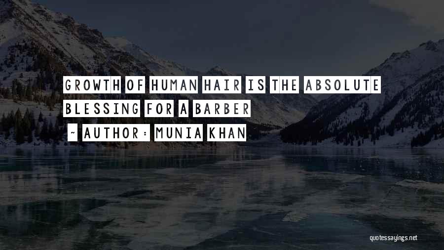 Munia Khan Quotes: Growth Of Human Hair Is The Absolute Blessing For A Barber