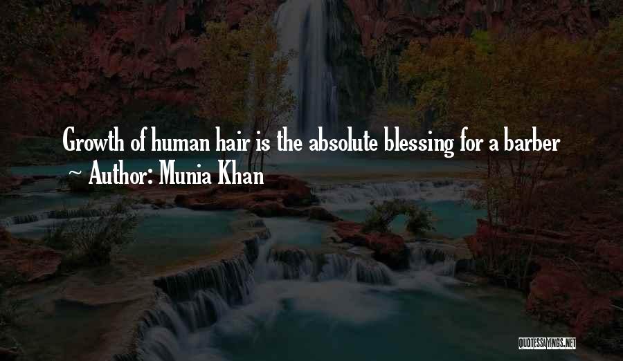 Munia Khan Quotes: Growth Of Human Hair Is The Absolute Blessing For A Barber