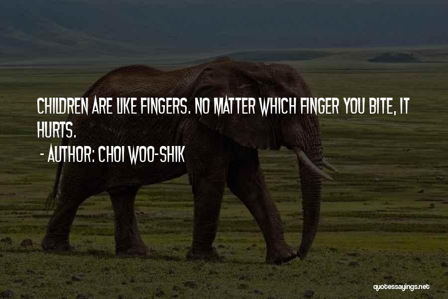 Choi Woo-shik Quotes: Children Are Like Fingers. No Matter Which Finger You Bite, It Hurts.