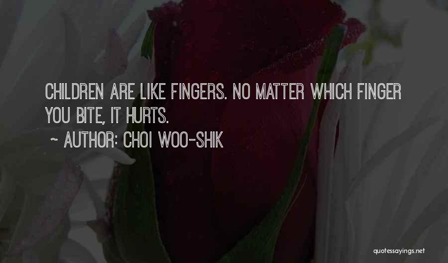 Choi Woo-shik Quotes: Children Are Like Fingers. No Matter Which Finger You Bite, It Hurts.