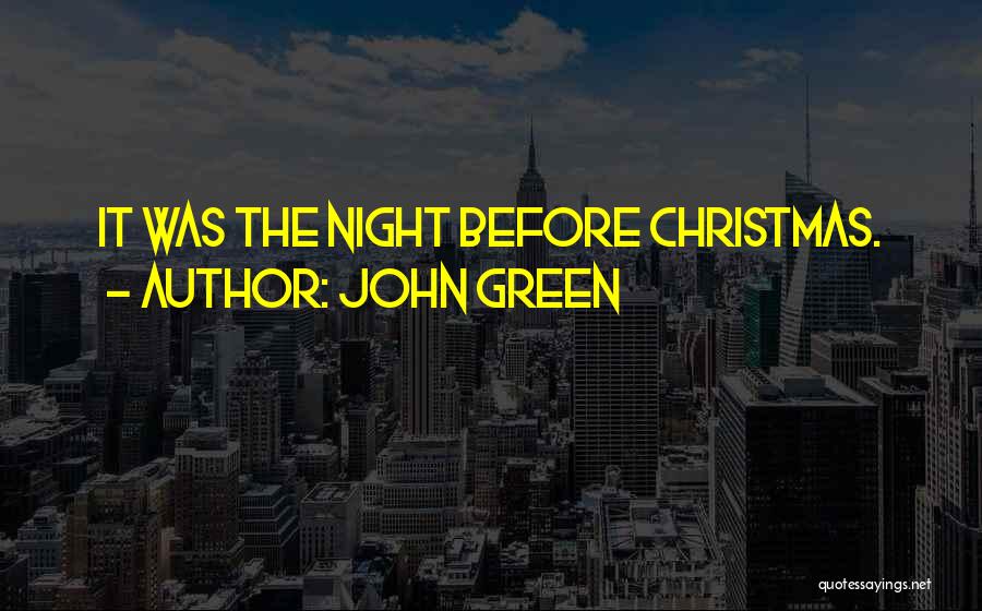 John Green Quotes: It Was The Night Before Christmas.