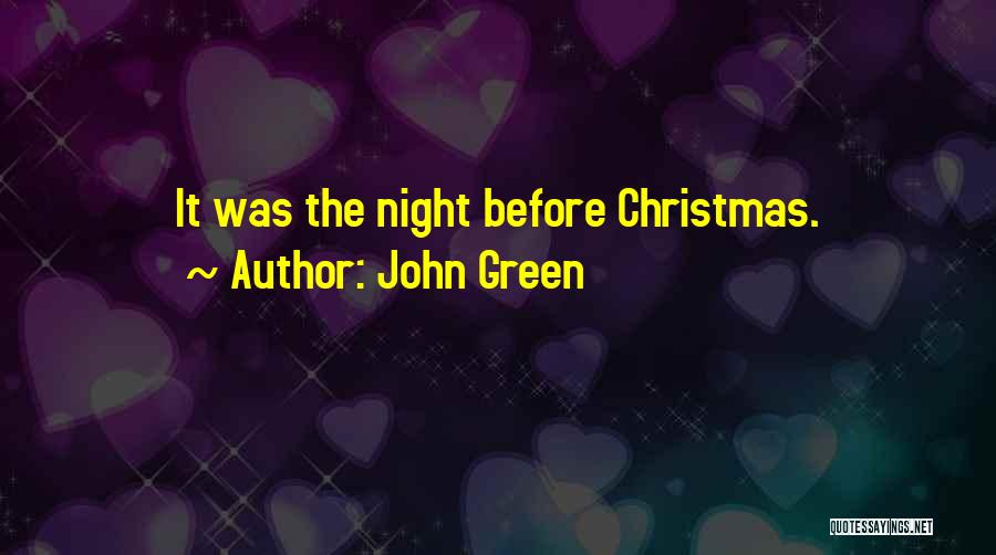 John Green Quotes: It Was The Night Before Christmas.