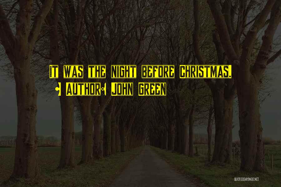 John Green Quotes: It Was The Night Before Christmas.
