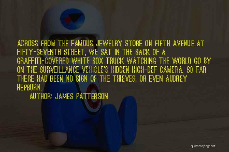 James Patterson Quotes: Across From The Famous Jewelry Store On Fifth Avenue At Fifty-seventh Street, We Sat In The Back Of A Graffiti-covered