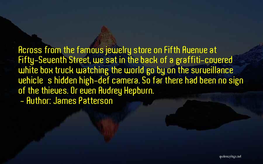 James Patterson Quotes: Across From The Famous Jewelry Store On Fifth Avenue At Fifty-seventh Street, We Sat In The Back Of A Graffiti-covered