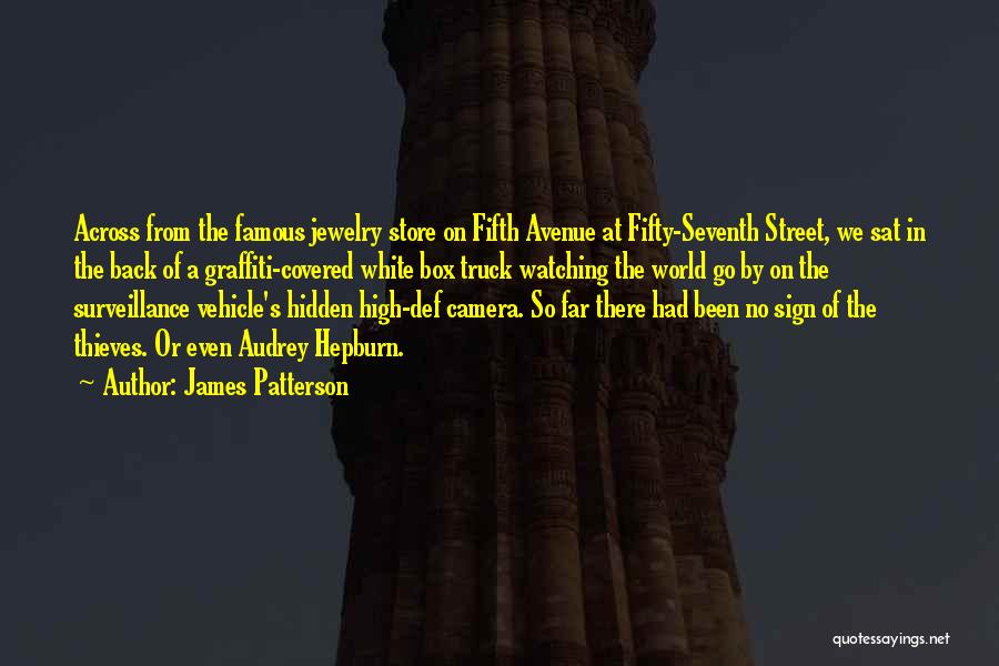 James Patterson Quotes: Across From The Famous Jewelry Store On Fifth Avenue At Fifty-seventh Street, We Sat In The Back Of A Graffiti-covered