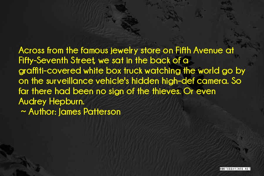James Patterson Quotes: Across From The Famous Jewelry Store On Fifth Avenue At Fifty-seventh Street, We Sat In The Back Of A Graffiti-covered