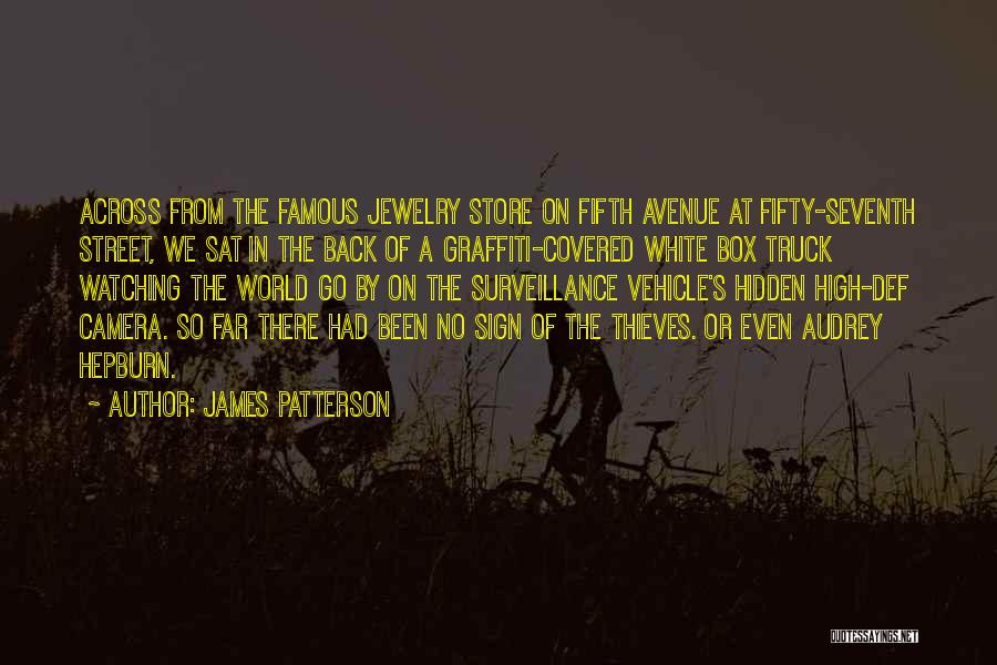 James Patterson Quotes: Across From The Famous Jewelry Store On Fifth Avenue At Fifty-seventh Street, We Sat In The Back Of A Graffiti-covered