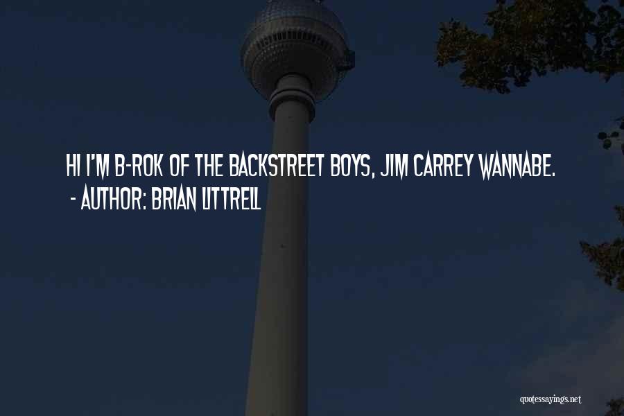 Brian Littrell Quotes: Hi I'm B-rok Of The Backstreet Boys, Jim Carrey Wannabe.
