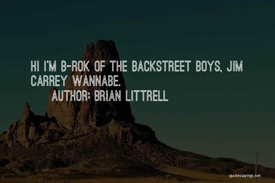 Brian Littrell Quotes: Hi I'm B-rok Of The Backstreet Boys, Jim Carrey Wannabe.