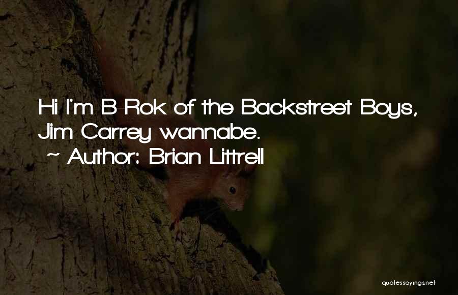 Brian Littrell Quotes: Hi I'm B-rok Of The Backstreet Boys, Jim Carrey Wannabe.