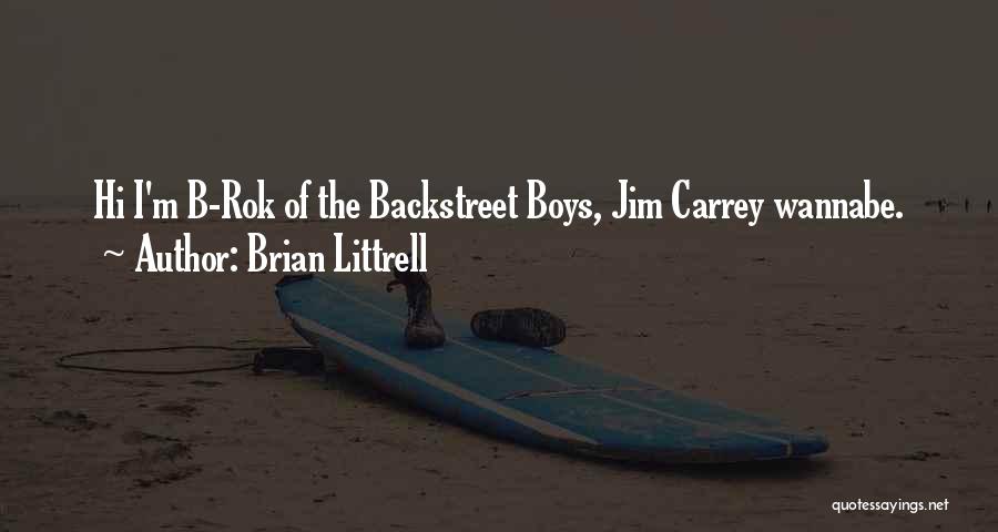 Brian Littrell Quotes: Hi I'm B-rok Of The Backstreet Boys, Jim Carrey Wannabe.