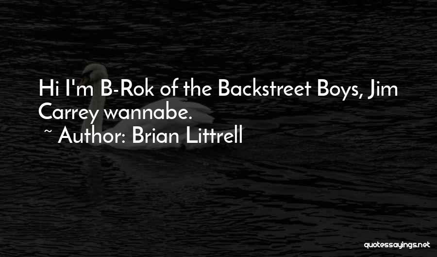 Brian Littrell Quotes: Hi I'm B-rok Of The Backstreet Boys, Jim Carrey Wannabe.