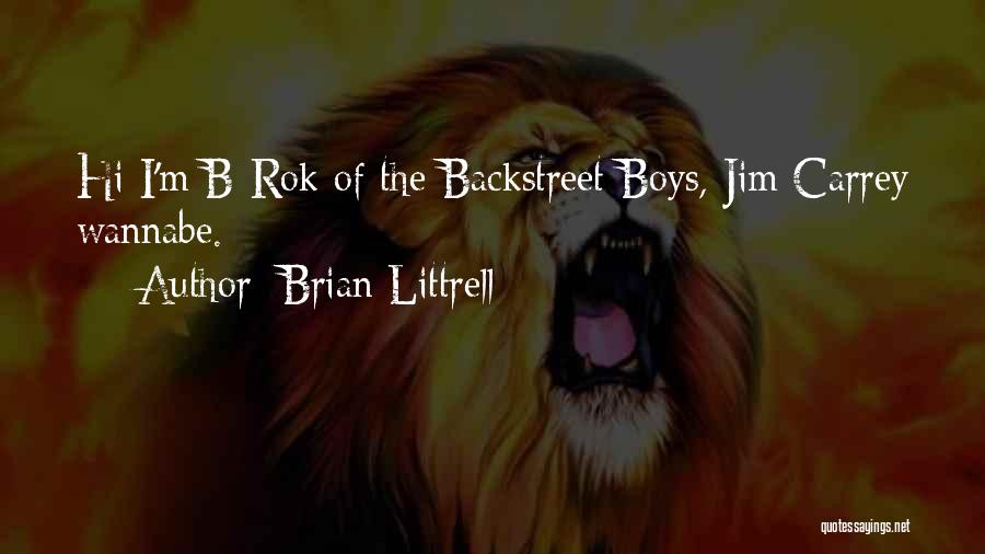 Brian Littrell Quotes: Hi I'm B-rok Of The Backstreet Boys, Jim Carrey Wannabe.