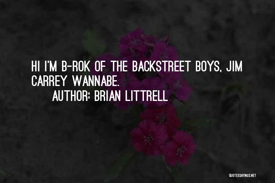 Brian Littrell Quotes: Hi I'm B-rok Of The Backstreet Boys, Jim Carrey Wannabe.