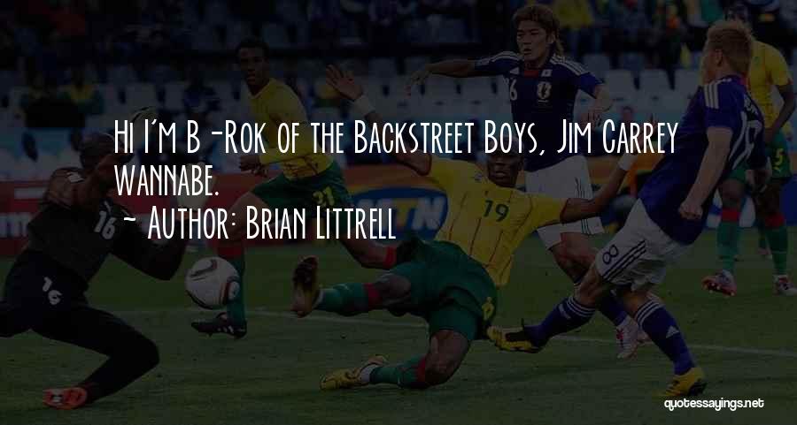 Brian Littrell Quotes: Hi I'm B-rok Of The Backstreet Boys, Jim Carrey Wannabe.