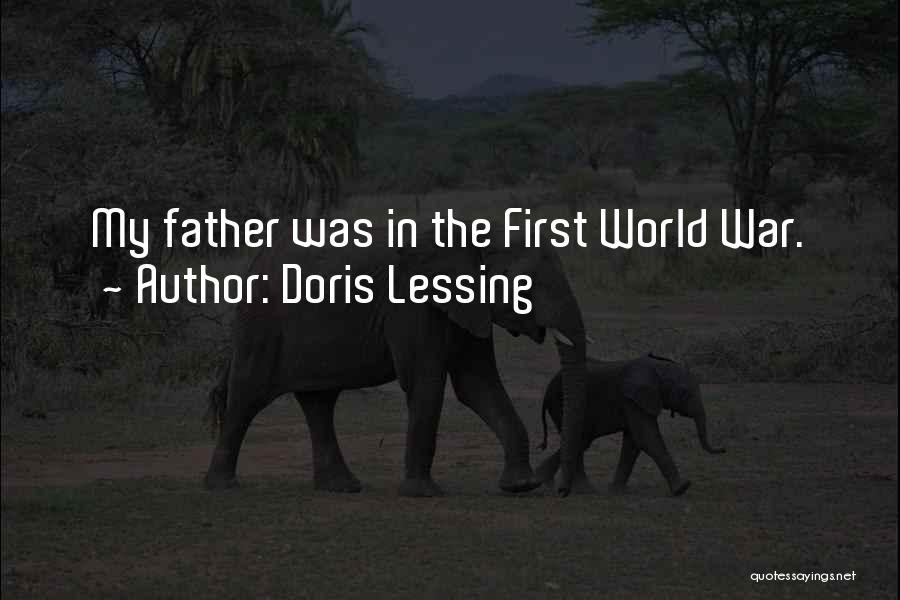 Doris Lessing Quotes: My Father Was In The First World War.