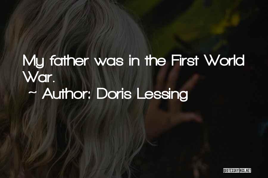 Doris Lessing Quotes: My Father Was In The First World War.